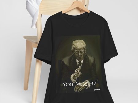 You Missed Trump Tee Sale